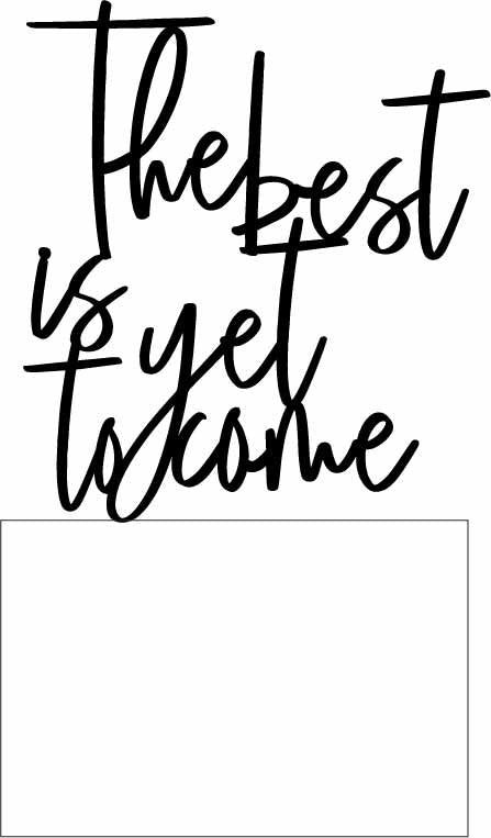 Topper Handwritten The Best Is Yet To Come