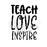 STAMP EMBOSSER TEACH LOVE INSPIRE